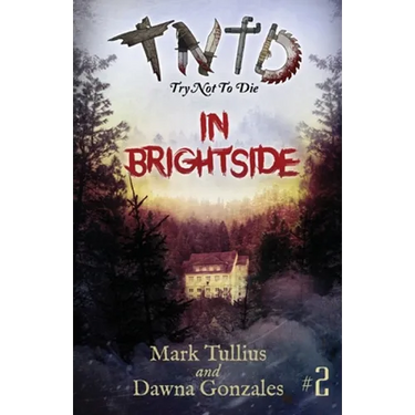 Try Not to Die: In Brightside: An Interactive Adventure