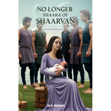 No Longer Shaara of Shaarvan: Book Six of the Shaarvan Series