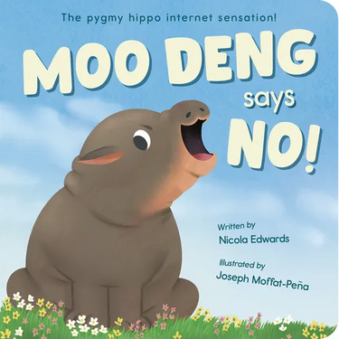 Moo Deng Says No!: The Pygmy Hippo Internet Sensation!
