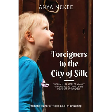 Foreigners in the City of Silk: The real-life story of a family who said 'yes' to living on the other side of the world