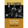 Real Knowing: New Versions of the Coherence Theory