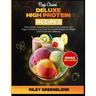 Ninja Creami Deluxe High Protein Recipes: Plant-based, Smoothie & Frozen fruits Cookbook with Sugar-Conscious, Low-Carb, low-calorie Recipes for Weigh