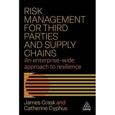 Risk Management for Third Parties and Supply Chains: An Enterprise-Wide Approach to Resilience