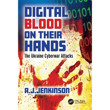 Digital Blood on Their Hands: The Ukraine Cyberwar Attacks