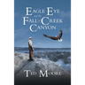Eagle Eye and the Fall of Creek Canyon