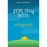 For My Son: Encouraging and Inspiring Quotes to Make the Most of Your Day