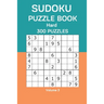 Sudoku Puzzle Book Hard: 300 Puzzles Volume 3