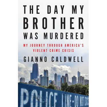 The Day My Brother Was Murdered: My Journey Through America's Violent Crime Crisis