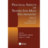Practical Aspects of Trapped Ion Mass Spectrometry, Volume IV: Theory and Instrumentation