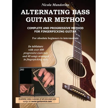 Alternating Bass Guitar Method: Complete and Progressive Method For Fingerpicking Guitar