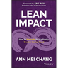 Lean Impact: How to Innovate for Radically Greater Social Good