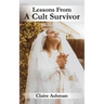 Lessons From A Cult Survivor