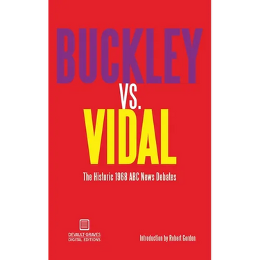 Buckley vs. Vidal: The Historic 1968 ABC News Debates