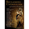 Reclaiming Catholicism: Treasures Old and New