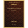 An Encyclopedia Of Symbolic Freemasonry