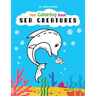 Sea Creatures Fun Coloring Book for Kids, Full Page Edition: for Children Ages 4 and up!