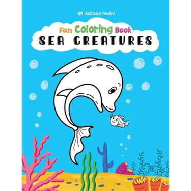 Sea Creatures Fun Coloring Book for Kids, Full Page Edition: for Children Ages 4 and up!