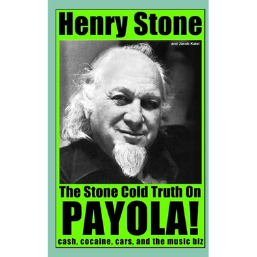 The Stone Cold Truth on Payola!: Cash, Cocaine, Cars, and The Music Biz