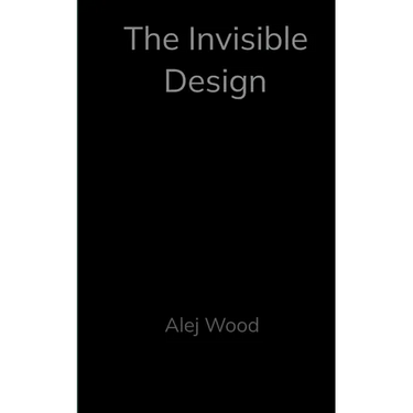The invisible Design