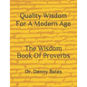 Quality Wisdom For A Modern Age: The Wisdom Book Of Proverbs