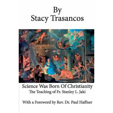 Science Was Born of Christianity