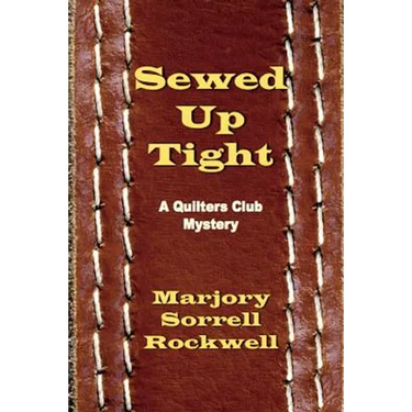 Sewed Up Tight: (A Quilters Club Mystery No. 5)