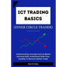 ICT Trading Basics - The Inner Circle Trader: Understand Key Concepts Such As Market Structure Shift, Institutional Order Flow, Liquidity To Become A