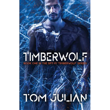 Timberwolf: Book One in the Spy-fi 'Timberwolf' Series