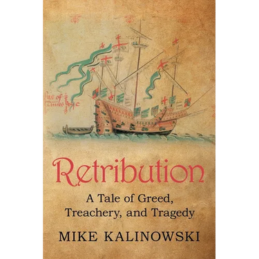 Retribution: A Tale of Greed, Treachery, and Tragedy
