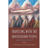 Traveling with the Underground People