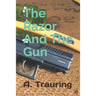 The Razor And The Gun: An Amy and Paul Saga