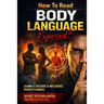 How To Read Body Language Exposed!: Get Over 33 Secrets On How To Read Body Language Now!
