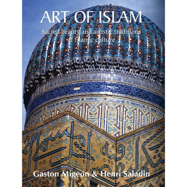 Art of Islam: Sacred beauty and artistic traditions of Islamic culture