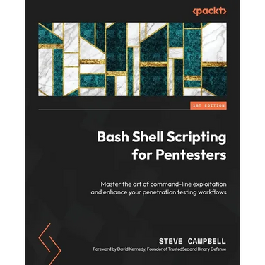 Bash Shell Scripting for Pentesters: Master the art of command-line exploitation and enhance your penetration testing workflows
