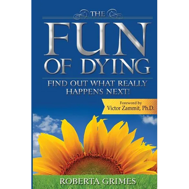 The Fun of Dying: Find Out What Really Happens Next