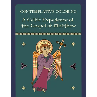 Contemplative Coloring: A Celtic Experience of the Gospel of Matthew