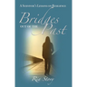 Bridges Out of the Past: A Survivor's Lessons on Resilience