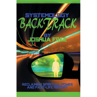 Systemology Backtrack: Reclaiming Spiritual Power and Past-Life Memory
