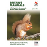 Britain's Mammals Updated Edition: A Field Guide to the Mammals of Great Britain and Ireland