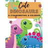 Cute Dinosaurs A-Z Handwriting & Coloring: Preschool Practice Handwriting. Learning and Trace Lettering Alphabet A-Z with Dinosaurs and Dinosaurs Colo