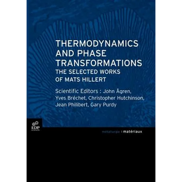 Thermodynamics and Phase Transformations: The Selected Works of Mats Hillert