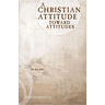 A Christian Attitude Toward Attitudes