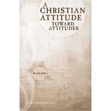A Christian Attitude Toward Attitudes