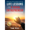 Life Lessons From a Serial Entrepreneur