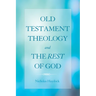 Old Testament Theology and the Rest of God