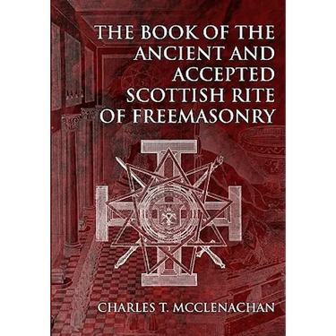 The Book of the Ancient and Accepted Scottish Rite of Freemasonry