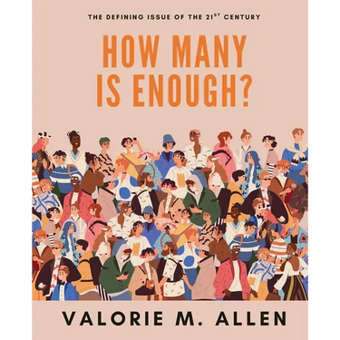 How Many is Enough?: The Defining Issue of The 21st Century