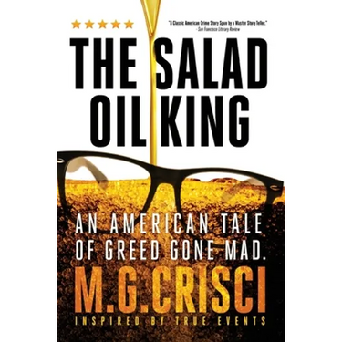 The Salad Oil King: An American Tale of Greed Gone Mad