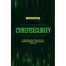 Cybersecurity: Cybersecurity Essentials: Safeguarding Your Digital World