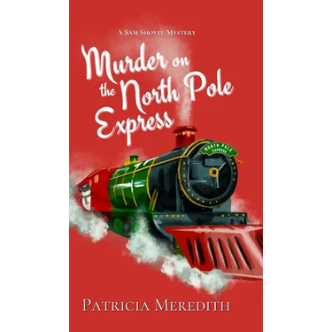 Murder on the North Pole Express: A Sam Shovel Mystery